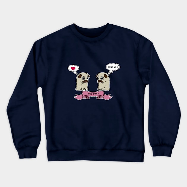 I Pug You Crewneck Sweatshirt by puglove